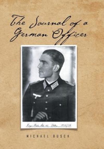 Cover for Michael Busch · The Journal of a German Officer (Hardcover Book) (2016)