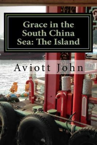 Cover for Aviott John · Grace in the South China Sea : Book One (Paperback Book) (2015)