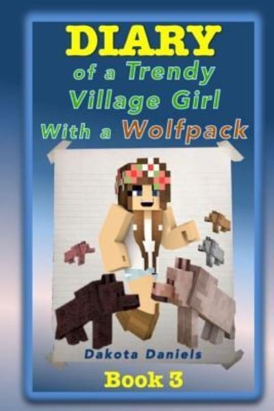 Cover for Dakota Daniels · Diary of a Trendy Village Girl with a Wolfpack (Paperback Bog) (2015)