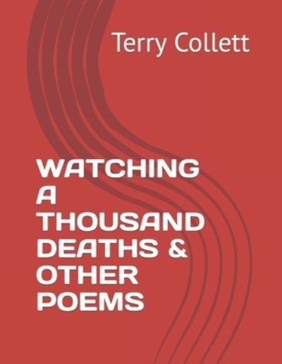 Cover for Terry Collett · Watching a Thousand Deaths &amp; Other Poems (Paperback Book) (2017)