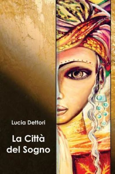 Cover for Lucia Dettori · La Citta del Sogno (Paperback Book) (2016)