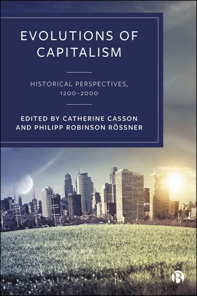 Cover for Catherine Casson · Evolutions of Capitalism: Historical Perspectives, 1200–2000 (Gebundenes Buch) (2022)