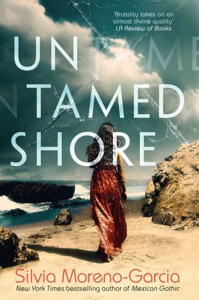 Cover for Silvia Moreno-Garcia · Untamed Shore: by the bestselling author of Mexican Gothic (Paperback Book) (2024)