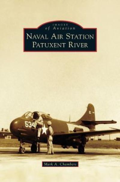 Cover for Mark A Chambers · Naval Air Station Patuxent River (Hardcover Book) (2014)