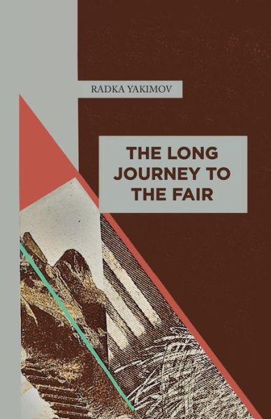 Cover for Radka Yakimov · The Long Journey to the Fair (Paperback Book) (2018)