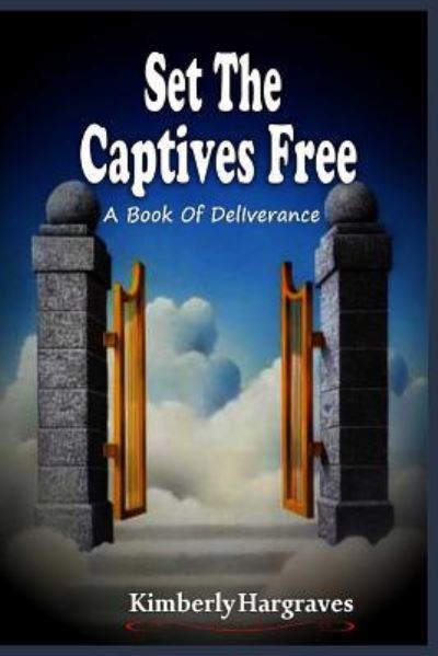 Cover for Kimberly Hargraves · Set The Captives Free (Paperback Book) (2016)