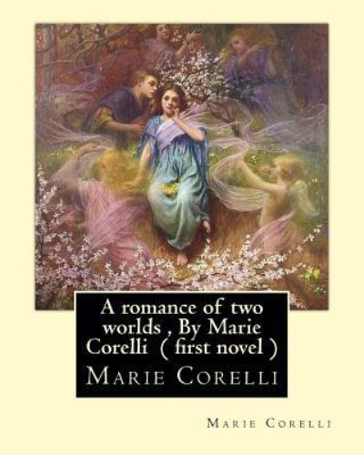 Cover for Marie Corelli · A romance of two worlds, By Marie Corelli ( first novel ) (Paperback Book) (2016)