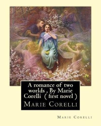 Cover for Marie Corelli · A romance of two worlds, By Marie Corelli ( first novel ) (Paperback Bog) (2016)