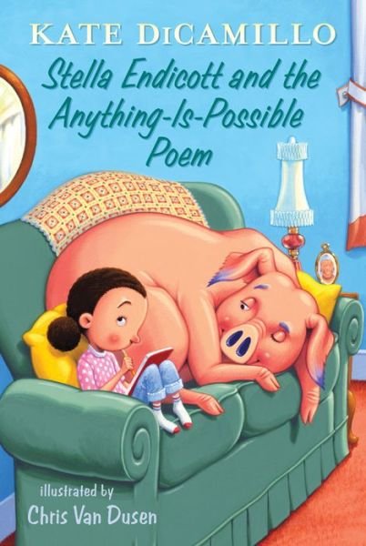 Stella Endicott and the Anything-Is-Possible Poem : Tales from Deckawoo Drive, Volume Five - Kate DiCamillo - Kirjat - Candlewick - 9781536201802 - tiistai 9. kesäkuuta 2020