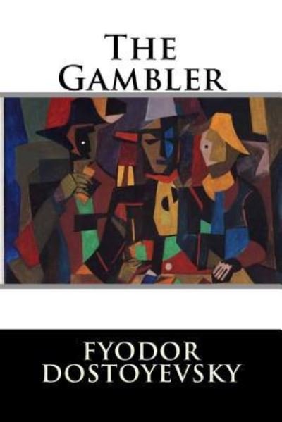 Cover for Fyodor Mikhailovich Dostoyevsky · The Gambler (Paperback Bog) (2016)
