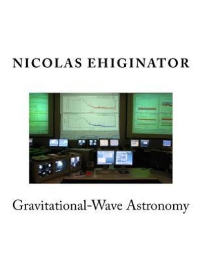Nicolas Ehiginator · Gravitational-Wave Astronomy (Paperback Bog) (2016)