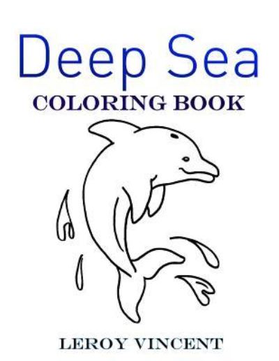 Cover for Leroy Vincent · Deep Sea Coloring Book (Paperback Book) (2016)