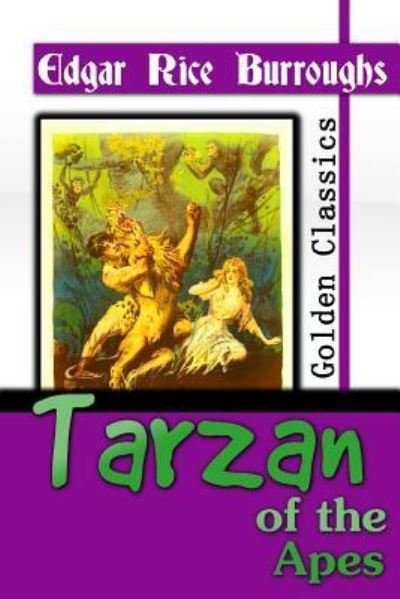 Tarzan of the Apes - Edgar Rice Burroughs - Livros - Createspace Independent Publishing Platf - 9781542815802 - 28 de janeiro de 2017