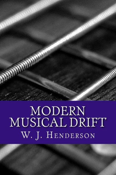 Cover for W J Henderson · Modern Musical Drift (Paperback Book) (2017)