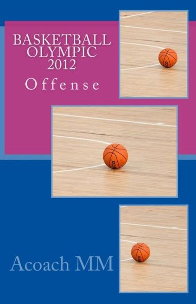 Cover for Acoach Mm · Basketball olympic offense 2012 (Pocketbok) (2017)