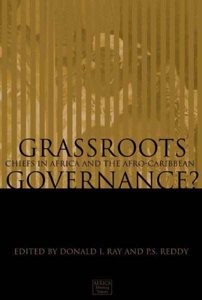 Grassroots Governance?: Chiefs in Africa and the Afro-Caribbean - Africa: Missing Voices (Hardcover bog) (2003)