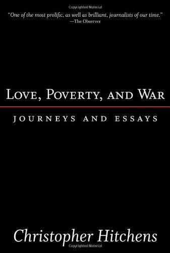 Cover for Christopher Hitchens · Love, Poverty, and War: Journeys and Essays (Nation Books) (Paperback Bog) [First edition] (2004)