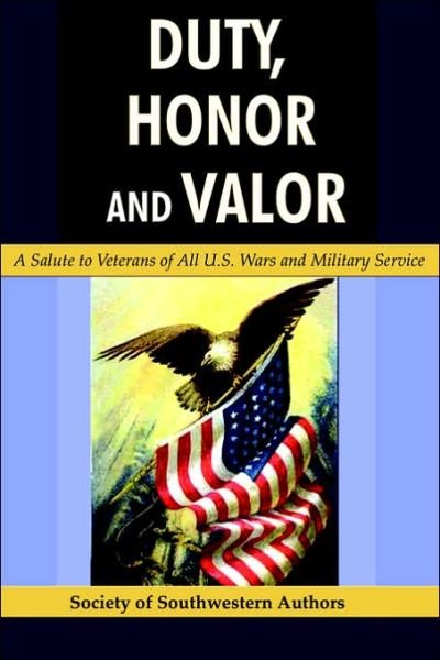 Cover for Of Southwestern Authors Society of Southwestern Authors · Duty, Honor and Valor (Paperback Book) (2006)