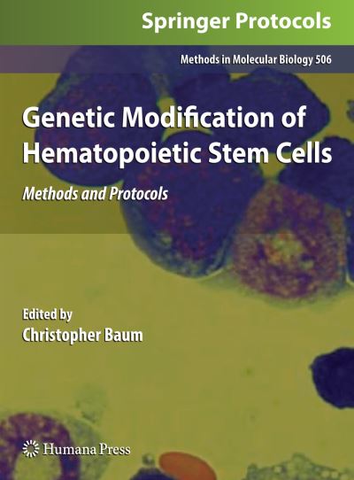 Cover for Christopher Baum · Genetic Modification of Hematopoietic Stem Cells: Methods and Protocols - Methods in Molecular Biology (Hardcover Book) [2009 edition] (2008)