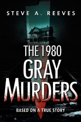 Cover for Steve a Reeves · The 1980 Gray Murders (Paperback Book) (2012)