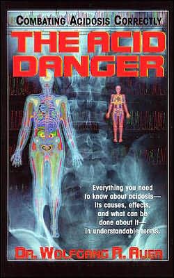 Cover for Wolfgang R. Auer · The Acid Danger: Combating Acidosis Correctly (Pocketbok) (2004)