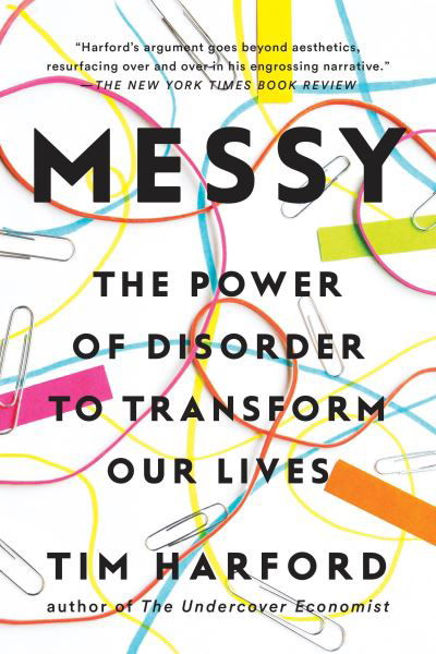Cover for Tim Harford · Messy The Power of Disorder to Transform Our Lives (Paperback Book) (2017)
