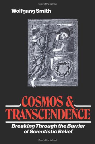 Cover for Wolfgang Smith · Cosmos and Transcendence: Breaking Through the Barrier of Scientistic Belief (Paperback Book) (2008)