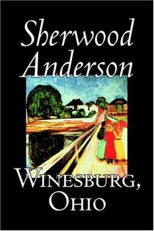 Winesburg, Ohio - Sherwood Anderson - Bøger - Aegypan - 9781598186802 - 1. oktober 2005