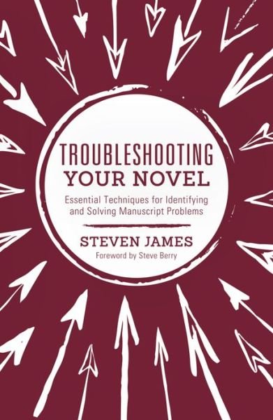 Cover for Steven James · Troubleshooting Your Novel: Essential Techniques for Identifying and Solving Manuscript Problems (Pocketbok) (2016)