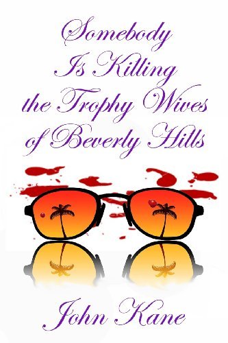 Cover for John Kane · Somebody is Killing the Trophy Wives of Beverly Hills (Taschenbuch) (2012)
