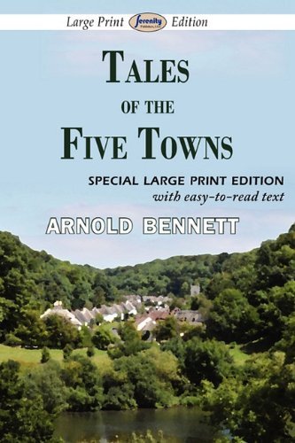 Tales of the Five Towns - Arnold Bennett - Livros - Serenity Publishers, LLC - 9781604508802 - 29 de junho de 2011