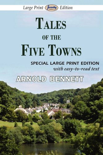 Tales of the Five Towns - Arnold Bennett - Books - Serenity Publishers, LLC - 9781604508802 - June 29, 2011