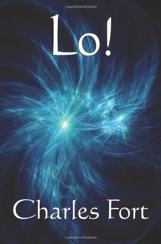 Lo! - Charles Fort - Books - Wilder Publications - 9781604595802 - December 10, 2008