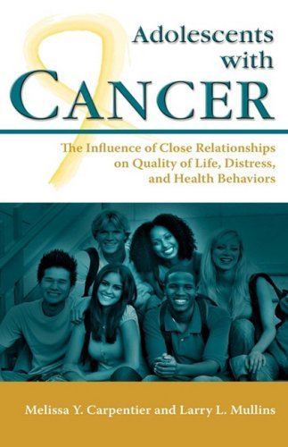 Cover for Melissa Y Carpentier · Adolescents with Cancer: The Influence of Close Relationships on Quality of Life, Distress, and Health Behaviors (Hardcover Book) (2008)