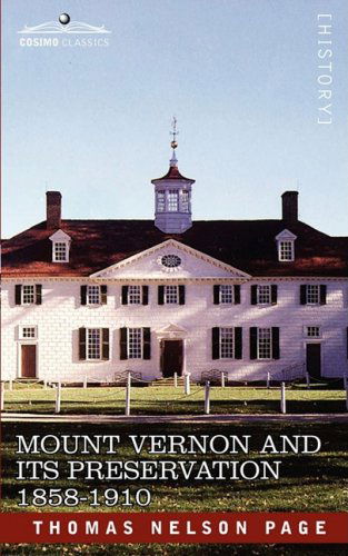 Cover for Thomas Nelson Page · Mount Vernon and Its Preservation: 1858-1910 (Paperback Book) (2008)