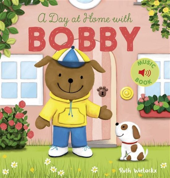 A Day at Home with Bobby - Bobby - Ruth Wielockx - Livros - Clavis Publishing - 9781605374802 - 9 de abril de 2020