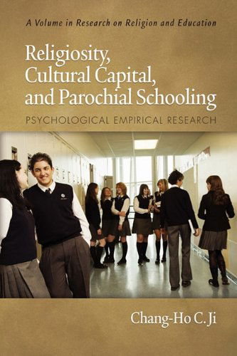 Cover for Chang-ho C. Ji · Religiosity, Cultural Capital, and Parochial Schooling: Psychological Empirical Research (Pb) (Research on Religion and Education) (Paperback Book) (2010)