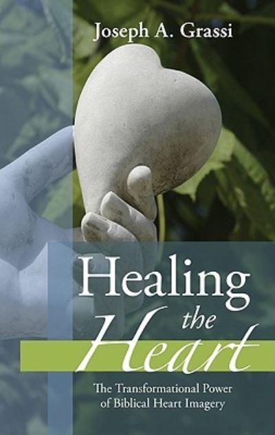 Cover for Joseph A. Grassi · Healing the Heart (Book) (2010)