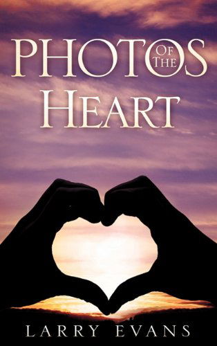 Cover for Larry Evans · Photos of the Heart (Hardcover Book) (2010)