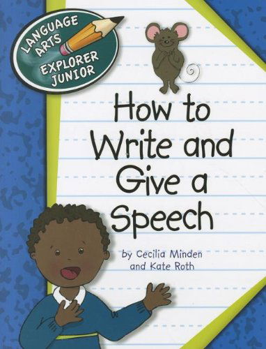 Cover for Kate Roth · How to Write and Give a Speech (Language Arts Explorer Junior) (Paperback Book) (2011)