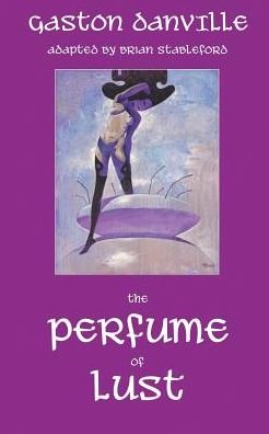 Cover for Brian Stableford · The Perfume of Lust (Paperback Book) (2016)
