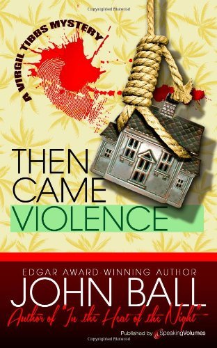 Cover for John Ball · Then Came Violence (A Virgil Tibbs Mystery) (Volume 6) (Paperback Book) (2014)