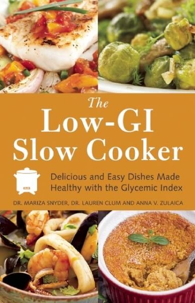 Cover for Mariza Snyder · The Low Gi Slow Cooker: Delicious and Easy Dishes Made Healthy with the Glycemic Index (Paperback Book) (2013)