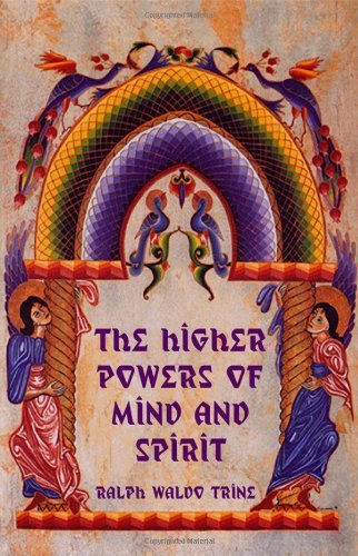 Cover for Ralph Waldo Trine · The Higher Powers of Mind and Spirit (Paperback Book) (2012)