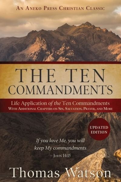 Cover for Thomas Watson · The Ten Commandments Life Application of the Ten Commandments With Additional Chapters on Sin, Salvation, Prayer, and More (Paperback Book) (2020)