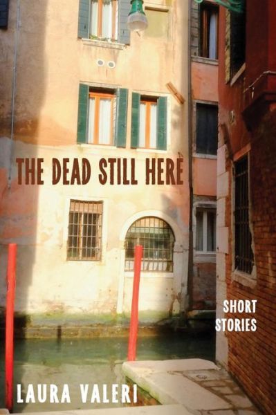 Cover for Laura Valeri · The Dead Still Here (Paperback Book) (2018)