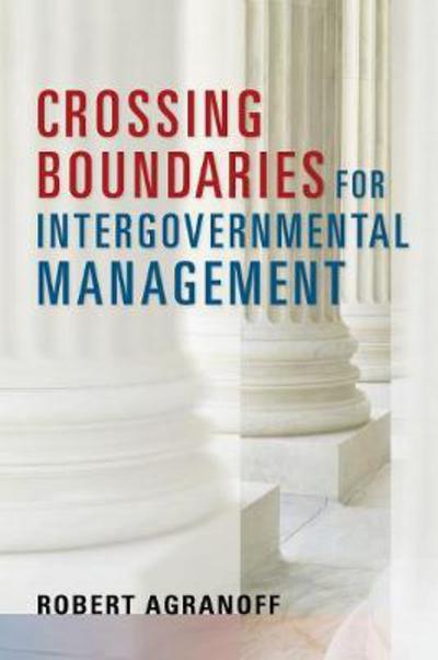 Cover for Robert Agranoff · Crossing Boundaries for Intergovernmental Management - Public Management and Change series (Paperback Bog) (2017)