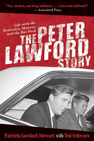 Cover for Ted Schwarz · The Peter Lawford Story: Life with the Kennedys, Monroe, and the Rat Pack (Paperback Book) (2015)