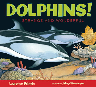 Cover for Laurence Pringle · Dolphins! - Strange and Wonderful (Hardcover Book) (2019)