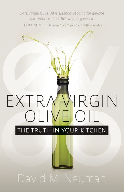 Cover for David M. Neuman · Extra Virgin Olive Oil: The Truth in Your Kitchen (Paperback Book) (2022)